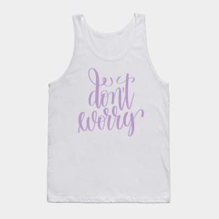 Don't Worry Tank Top
